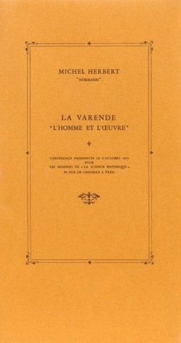 HERBERT MICHEL La Varende, l'homme et l'oeuvre. Chez l'auteur Paris 1973. E.O. L'un...