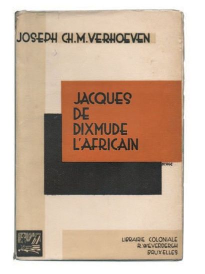 null «Jacques de Dixmude l'Africain». Par Joseph Ch. Verhoeven. Librairie Coloniale...