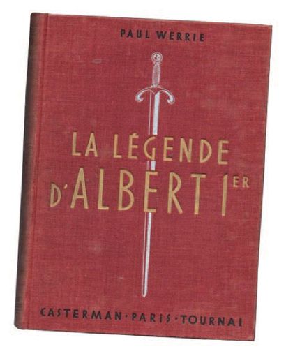 null «La légende d'Albert 1er Roi des belges». Editions Casterman sd. Un volume 16...