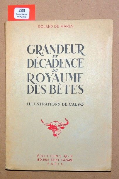 CALVO «Grandeur et décadence du Royaume des Bêtes». Ed. GP Paris 1947. Par Roland...