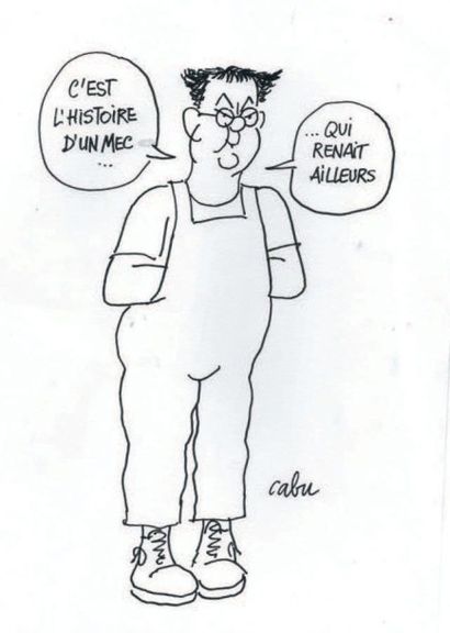 CABU «Coluche». Dessin à l'encre de Chine représentant l'humoriste. Légende «C'est...