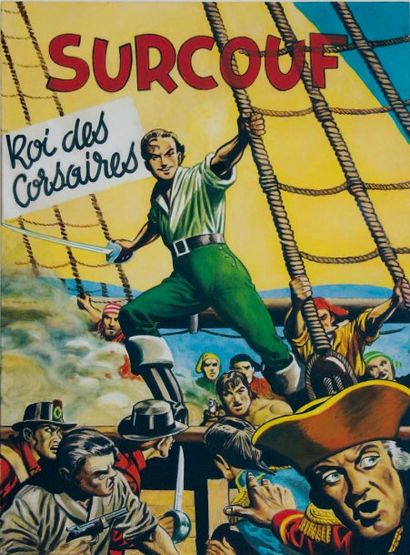HUBINON. « Surcouf Roi des Corsaires ». Gouache sur carton représentant la couverture...