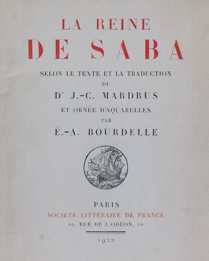 [Bourdelle] La reine de Saba. Selon le texte et la traduction du Dr J.-C. Mardrus....