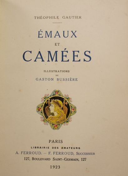 [Bussière] Emaux et camées. Theophile Gautier. Illustrations de BUSSIERE Gaston....