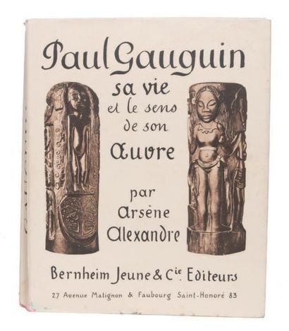 ARSÈNE Alexandre Paul Gauguin, sa vie, et le sens de son oeuvre
Edition Berheim Jean...