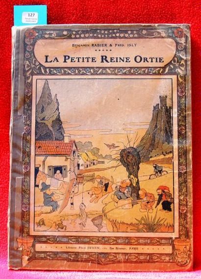 null «La Petite Reine Ortie».
Par Fred Isly et Rabier. Editions Félix Juven sd. Un...