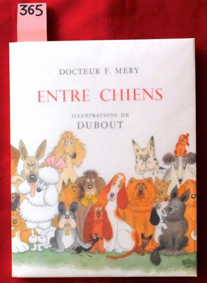«Entre Chiens».
Par le Docteur Mery.
Editions...