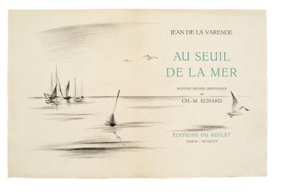 (ECHARD CH-M.) LA VARENDE Jean de Au seuil de la mer. Ed. du re et Paris 1955. E.O....