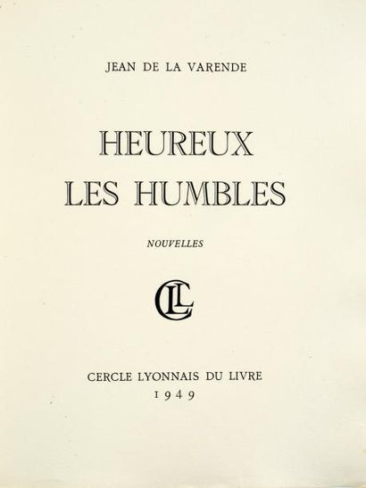 (FALKE Pierre) LA VARENDE Jean de Heureux les humbles. Cercle lyonnais du livre Paris...
