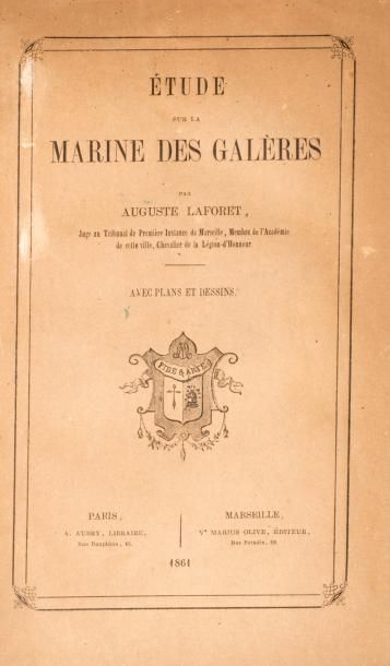 LAFORET (Auguste) Étude sur la marine des galères. Paris, A. Aubry, Marseille, Vve...