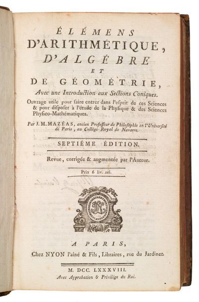 null [MATHÉMATIQUES]. MAZÉAS (Jean Mathurin).
Élémens d'arithmétique, d'algèbre et...