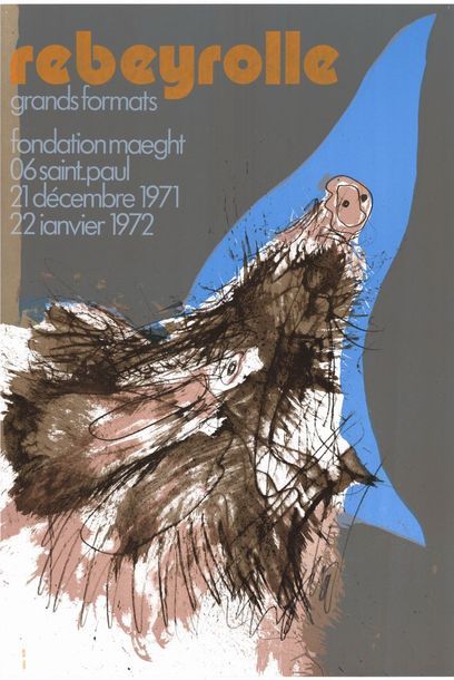 REBEYROLLE - 1971/1972 Fondation Maeght - Rebeyrolle grands formats - Affiche originale...