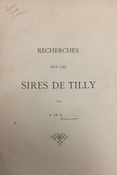 null [NORMANDIE/TILLY - BONNEMAIN (E. de)].
Recherches sur les sires de Tilly. S.l.n.d....