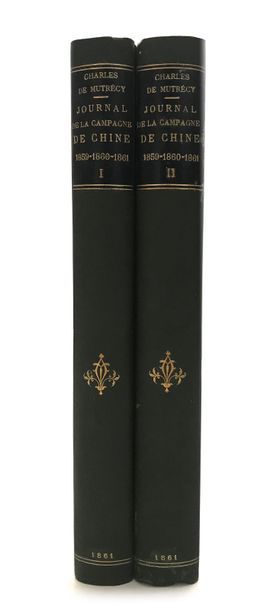 De Mutrécy, Charles Journal de la Campagne de Chine, 1859, 1860, 1861, Deux volumes,...