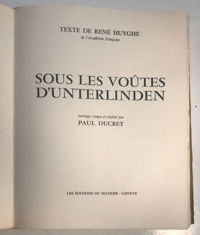 HUYGHE René Ensemble de livres de René Huyghe
- Sous les voûtes d'Unterlinder. Ed....