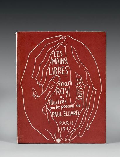 ÉLUARD PAUL (1895-1952), MAN RAY (1890-1976) 
Les Mains libres, Man Ray, dessins,...