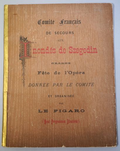 null 法国救助塞格丁水灾灾民委员会。委员会在巴黎歌剧院举行的盛大庆祝活动，由《费加罗报》组织。由9个插图节目组成的专辑，主要由Forain、Boulanger、Regamey、Rochegrosse等创作。巴黎，Motteroz，1879年。

一场致命的洪水摧毁了匈牙利塞格丁市95%的土地，引发了一场巨大的国际声援热潮。

1879年3月，33...