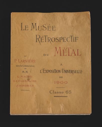 null PIERRE LARIVIÈRE, L. MAGNE, H.R. D'ALLEMAGNE, J. DOMERGUE Le Musée rétrospectif...