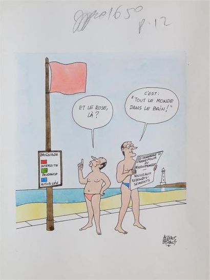 null " ET LE ROSE, LÀ ?" - " C'EST TOUT LE MONDE DANS LE BAIN ! ".
Encre de chine...