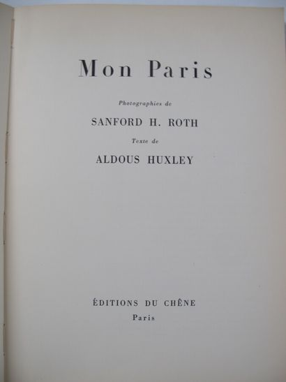 Sanford H. ROTH Sanford H. ROTH, "Mon Paris", Texte de Aldous Huxley, Editions du...