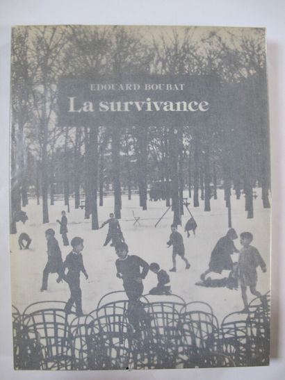 Edouard BOUBAT Edouard BOUBAT, "La Survivance", Mercure de France, 1976, 107 pages.

PROVENANCE...