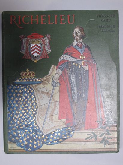 null Theodore CAHU. Richelieu. Paris, Furne, Boivin et Cie, 1910. In-4, publisher's...