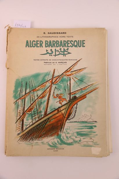 null GAUDISSARD Emile. Algiers barbaresque. Algiers printing house Baconnier 1951....