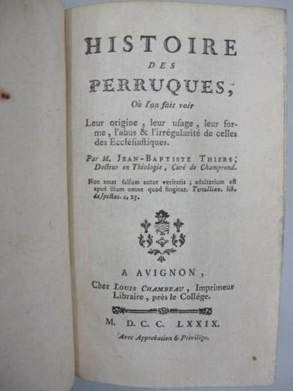 THIERS (Jean-Batiste) Histoire des Perruques. Avignon, Chambeau, 1774; in - 12 basane...