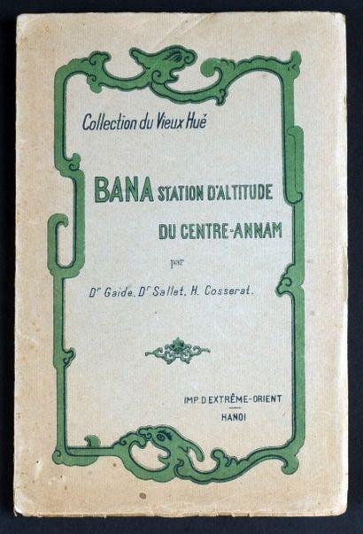 1925 
BANA, STATION D'ALTITUDE DU CENTRE-ANNAM
Edité par Hanoï, Imprimerie d'Extrême-Orient,
Collection...