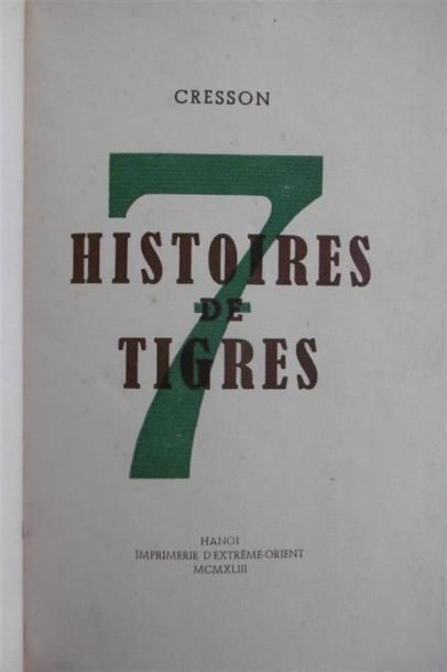 null 1943	
M. CRESSON. 
SEPT HISTOIRES DE TIGRES
Hanoï : Imprimerie d'Extrême-Orient...