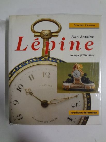 CHAPIRO Adolphe 

Jean-Antoine Lépine horloger (1720-1814), histoire du développement...