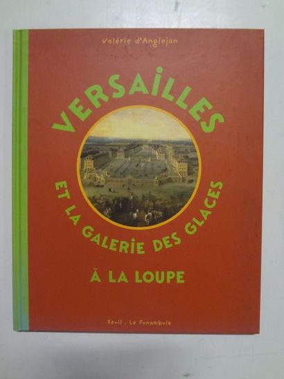 D’ANGLEJAN Valérie 

Versailles et la Galerie des Glaces à la loupe

Editions Seuil...