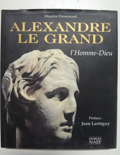 DESSEMOND Maurice 

Alexandre Le Grand l'Homme-Dieu

Editions Georges Naef

2001

Etat...