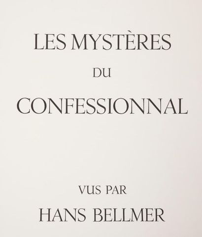 BELLMER, Hans & BOUVIER, (Monseigneur) 
Les mystères du confessionnal.
Paris, Éditions...