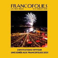 FRANCOFOLIES DE LA ROCHELLE Deux invitations VIP (d’une valeur de 100€ chacune) pour...