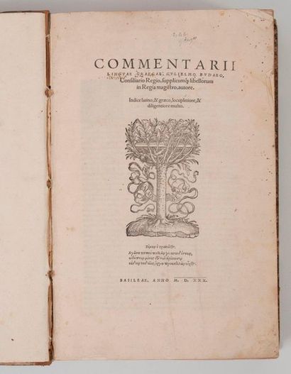 BUDE. 
Commentarii linguae, graecae.
Basilae, Johann Bebel, 1530, in-fol., 28 ff....