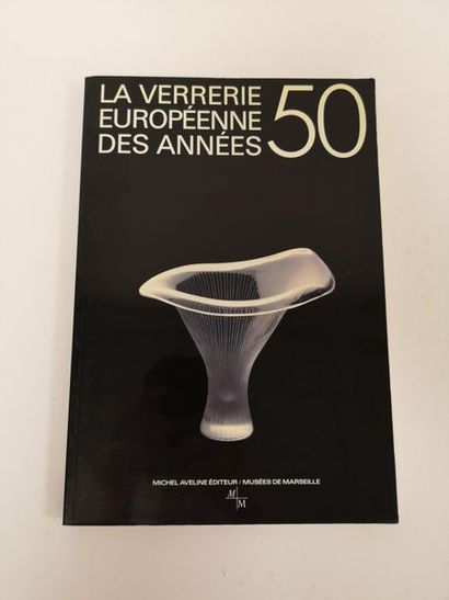null La verrerie européenne des années 50. 
Michel Aveline Editeur, Marseille, 1988....