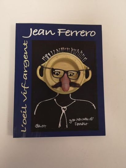 null Jean Ferrero, l'oeil vif-argent. 
Ouvrage réalisé dans le cadre de l'exposition...