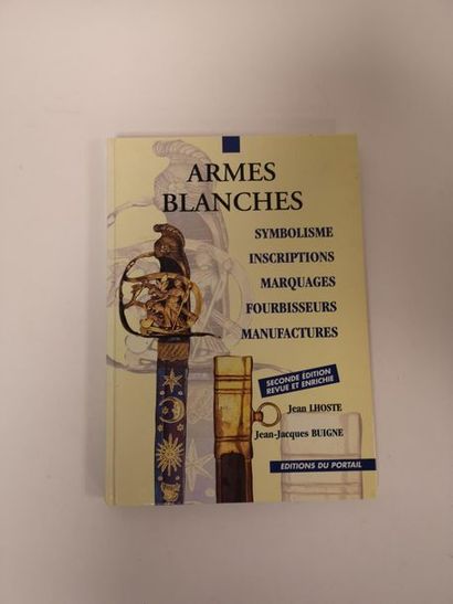 LHOSTE Jean - BUIGNE Jean-Jacques Armes blanches françaises : symbolisme, inscriptions,...