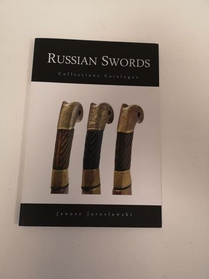 JAROSLAWSKI Janusz Russian swords collections catalogue. 
Dédicacé par l'auteur....