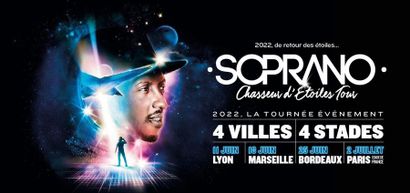 Deux places de Concert pour SOPRANO en 1ère catégorie à partir de juin 2022 et rencontre...
