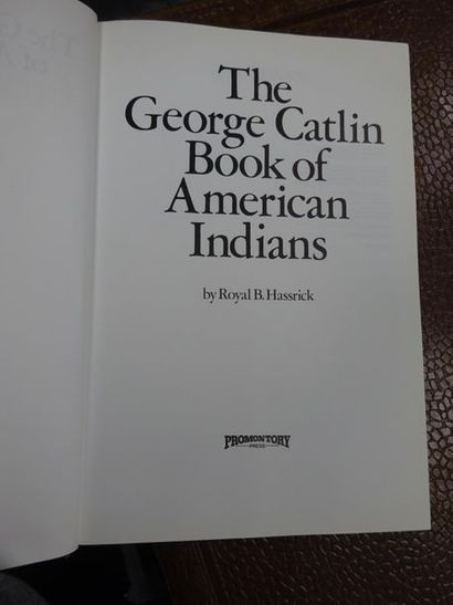 HASSRICK B. Royal, The George catlin Book of American.
Editions Promontory Press,...