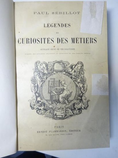 SEBILLOT Paul, Légendes et curiosités des métiers. 
Editions Ernest Flammarion, Paris....