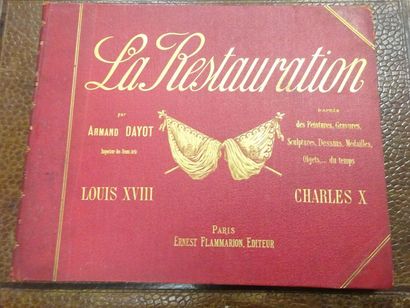 DAYOT Armand, La Restauration, 
Editions Ernest Flammarion, Paris. 
1 vol. in-4,...