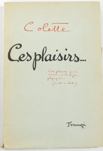 COLETTE Ces plaisirs... 

J.Ferenezi & Fils Editeurs, Paris. 1932. 

Un volume in-8...