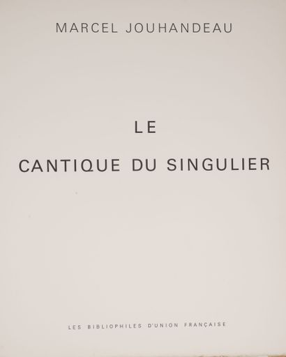 Aristide CAILLAUD (1902-1990) et Marcel JOUHANDEAU (1888-1979) Le Cantique du singulier,...