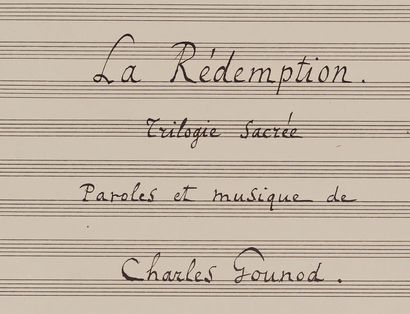 GOUNOD Charles. MANUSCRIT MUSICAL autographe signé « Charles Gounod », La
Rédemption,...