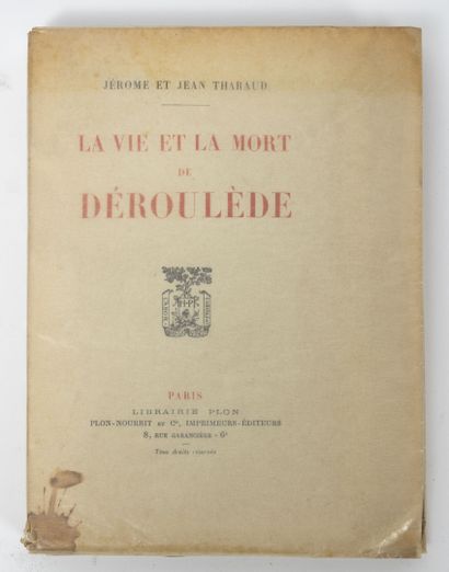 JÉRÔME ET JEAN THARAUD The life and death of Déroulède. 

Librairie Plan, Paris....