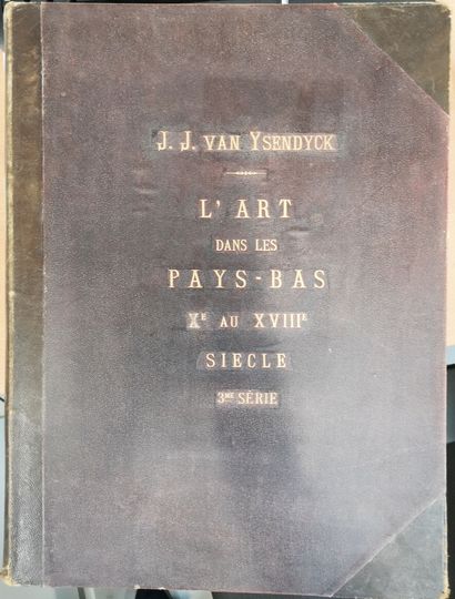 J-J. Van YSENDICK Art in the Netherlands, 10th to 18th century, 3rd series, 1888-1889.

Volume...