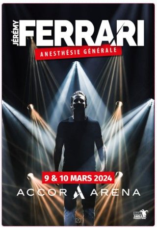 2 places pour le spectable de Jérémy FERRARI à l'Accor Arena : "Anesthésie Générale"...